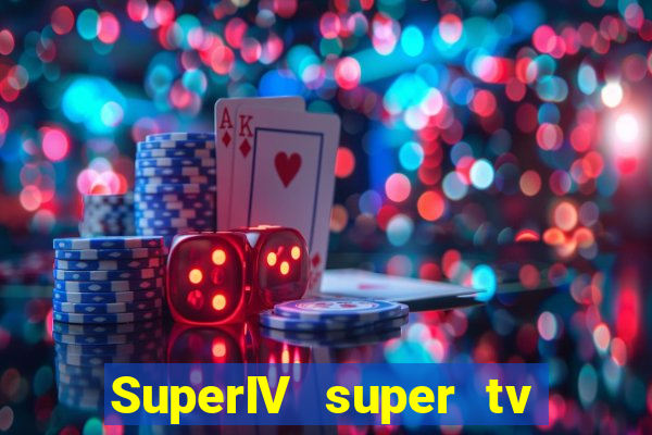 SuperIV super tv ao vivo super tv ao vivo -